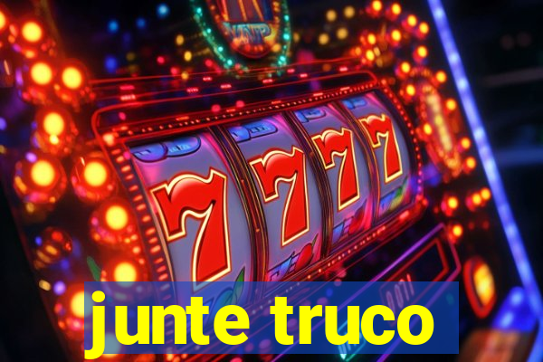 junte truco